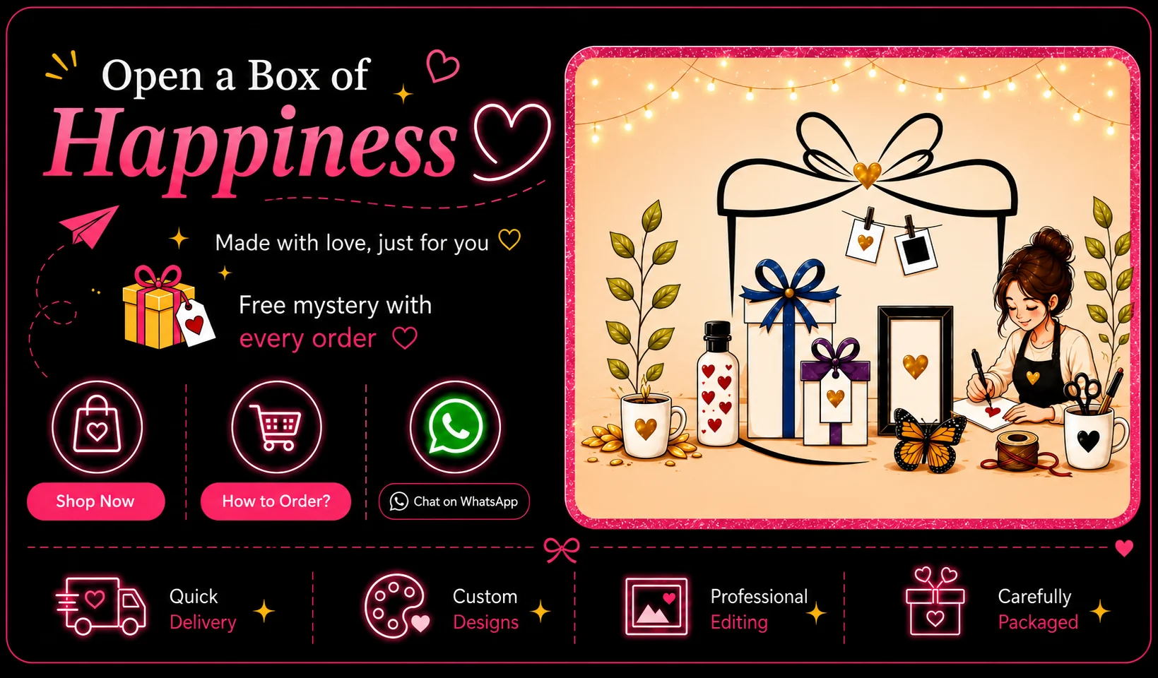 Open a Box of Happiness — made with love, just for you. Free mystery with every order.